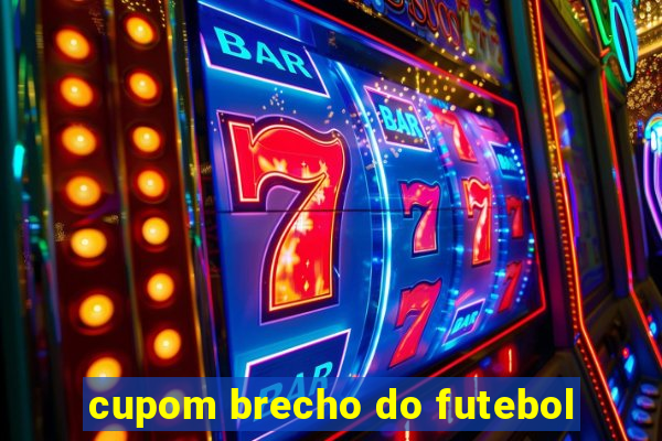 cupom brecho do futebol